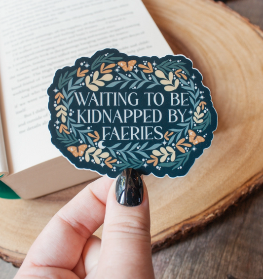 Waiting To Be Kidnapped by Faeries Sticker